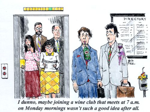 'I dunno, maybe joining a wine club that meets at 7 a,m, on Monday mornings wasn't such a good idea after all,'
