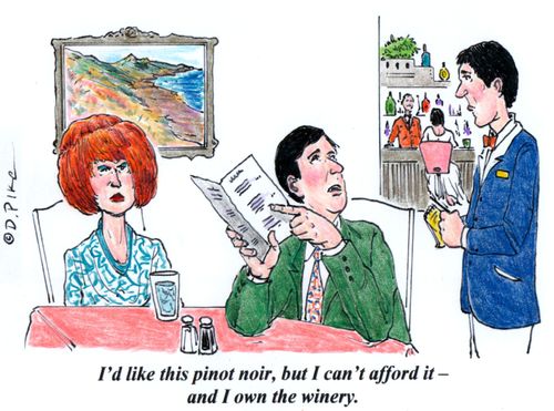 'I'd like this pinot noir, but I can't afford it - and I own the winery.'