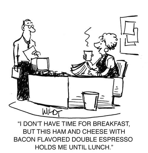 "I don't have time for breakfast..."