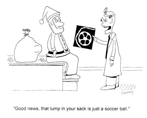 "...that lump in your sack is just a soccer ball."