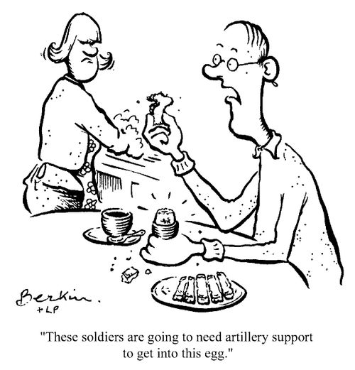 "These soldiers are going to need artillery support to get into this egg."