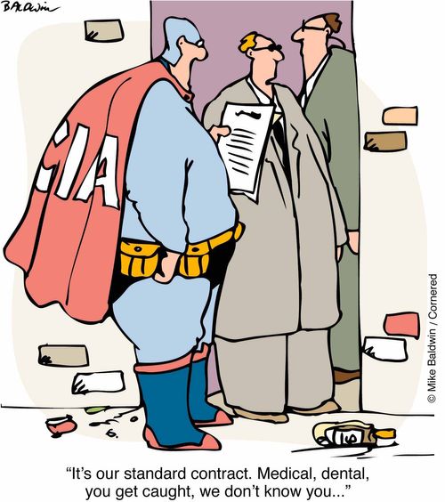 "It's our standard contract. Medical, dental, you get caught we don't know you..."