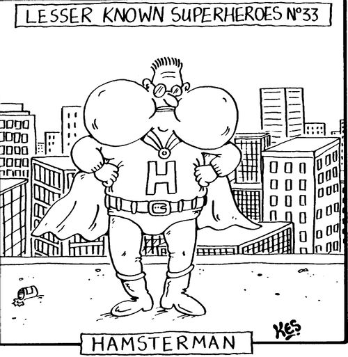 'Lesser known superheros number 33, Hamsterman'