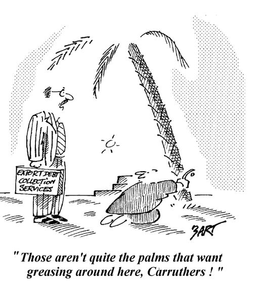 "These aren't quite the palms that want greasing around here, Carruthers!"