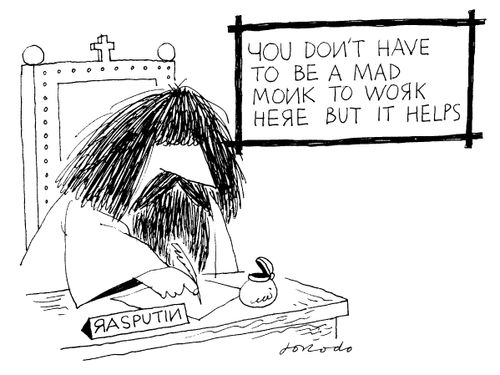 Rasputin - You don't have to be a mad monk to work here but it helps
