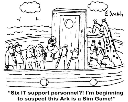 "Six IT support personnel?! I'm beginning to suspect this Ark is a Sim Game!"