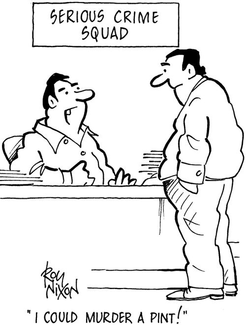 'I could murder a pint!'