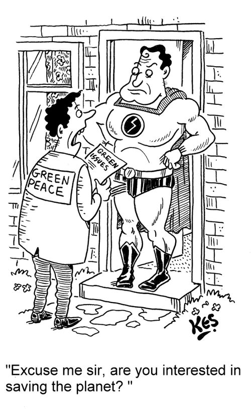 'Excuse me sir, are you interested in saving the planet? '