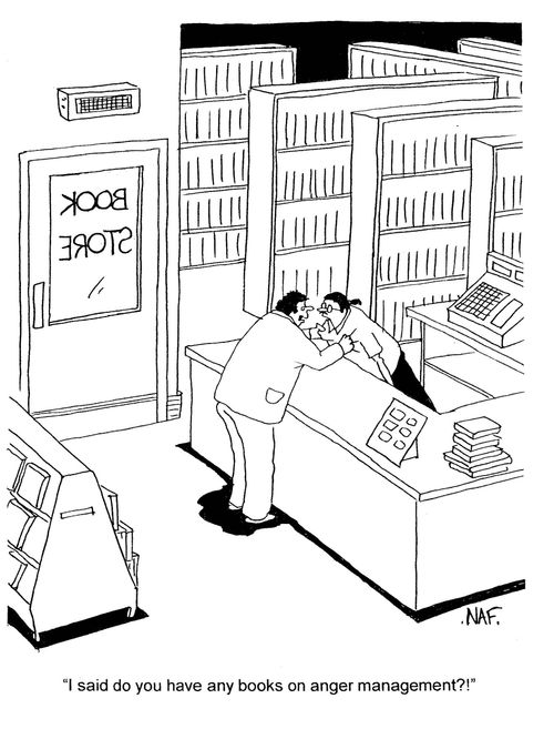 'I said do you have any books on anger management?!'