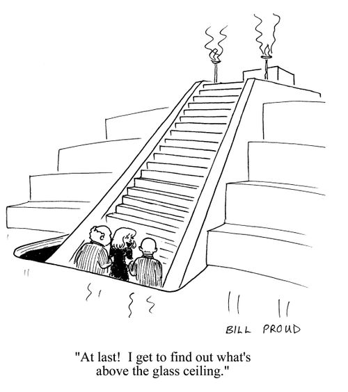 'At least!  I get to find out what's above the glass ceiling!'