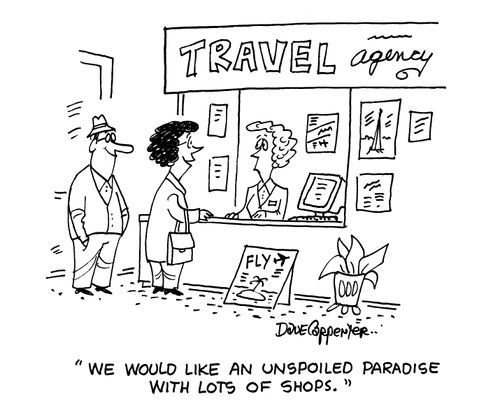 'We would like an unspoiled paradise with lots of shops.'