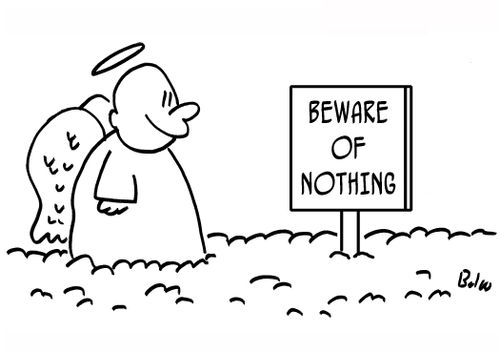 Sign in Heaven: BEWARE OF NOTHING