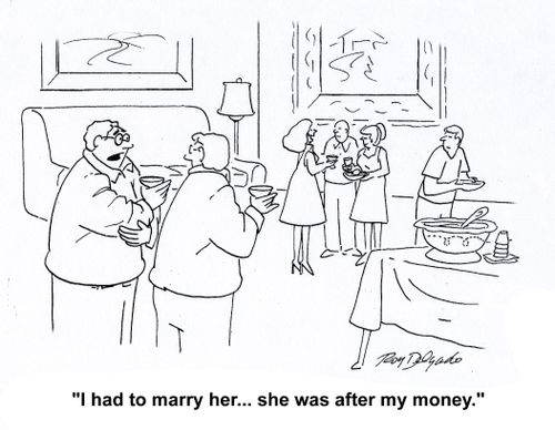 'I had to marry her... she was after my money.'