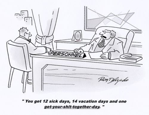 'You get 12 sick days, 14 vacation days and one get-your-s***-together day.'
