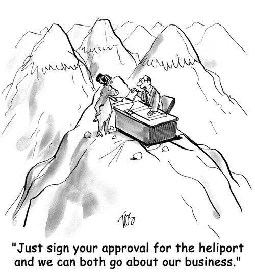 'Just sign your approval for the heliport and we can both go about our business.'
