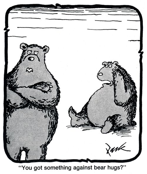'You got something against bear hugs?'