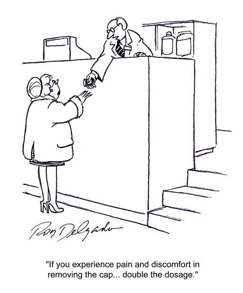 'If you experience pain and discomfort in removing the cap... double the dosage.'