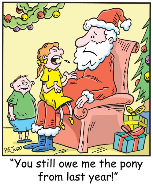'You still owe me the pony from last year!'
