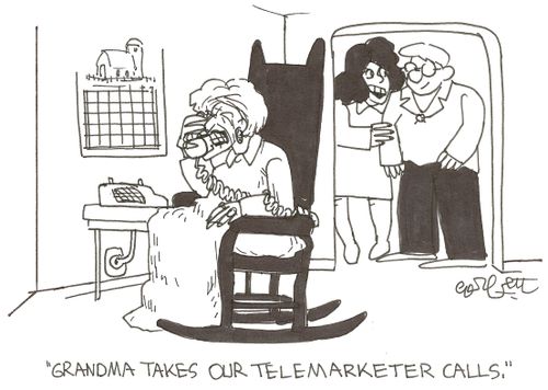 'Grandma takes our telemarketer calls.'
