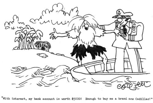 Castaway: 'With interest, my bank account is worth $5000!  Enough to buy me a brand new Cadillac!'