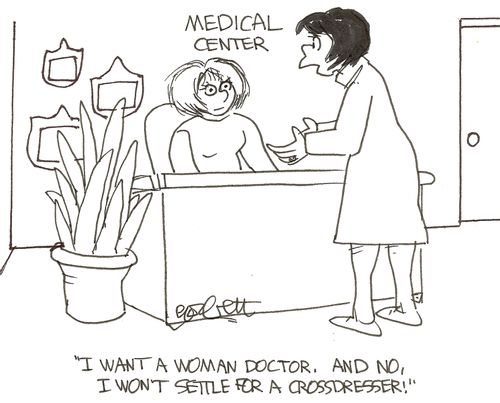 'I want a woman doctor, and no, I won't settle for a crossdresser!'