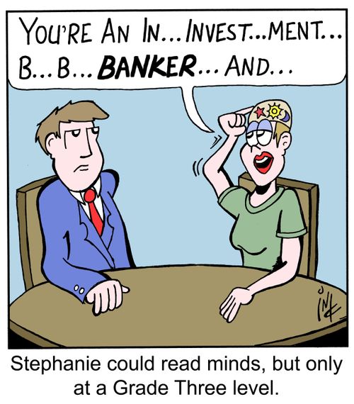 Stephanie could read minds, but only at a Grade Three level.