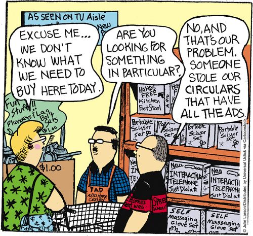 'Excuse me. . . we don't know what we need to buy here today.'