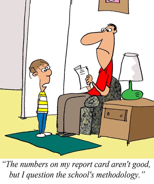 'The numbers on my report card aren't good, but I question the school's methodology.'