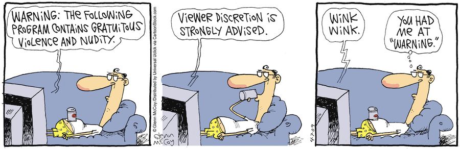 'You had me at 'warning'.'