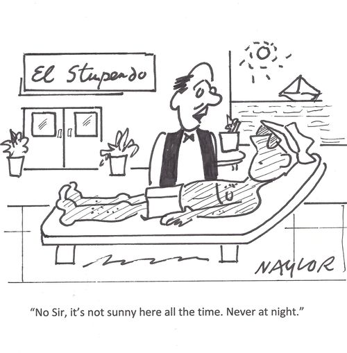 'No Sir, it's not sunny here all the time. Never at night.'
