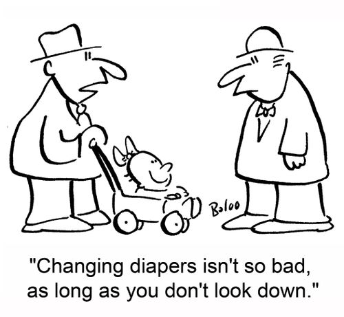 'Changing diapers isn't so bad, as long as you don't look down.'