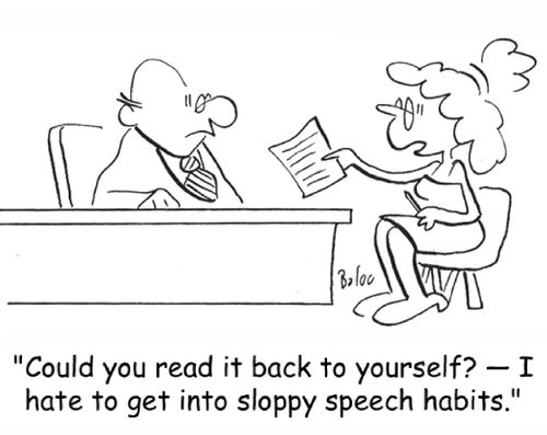 'Could you read it back to yourself? -- I hate to get into sloppy speech habits.'