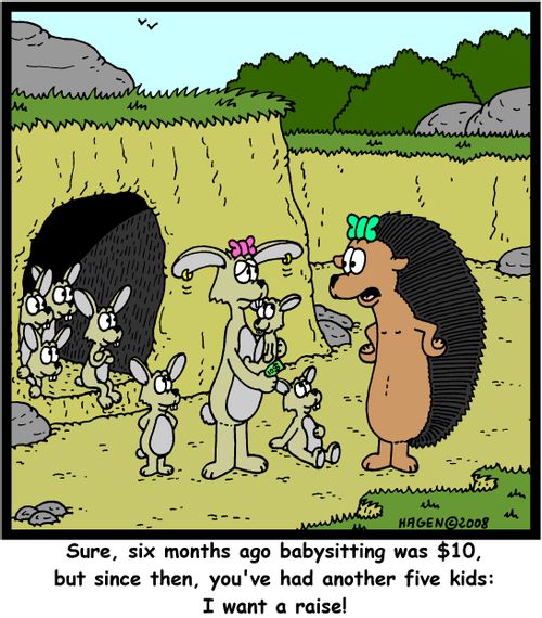 'Sure, six months ago babysitting was $10, but since then, you've had another five kids: I want a raise!'