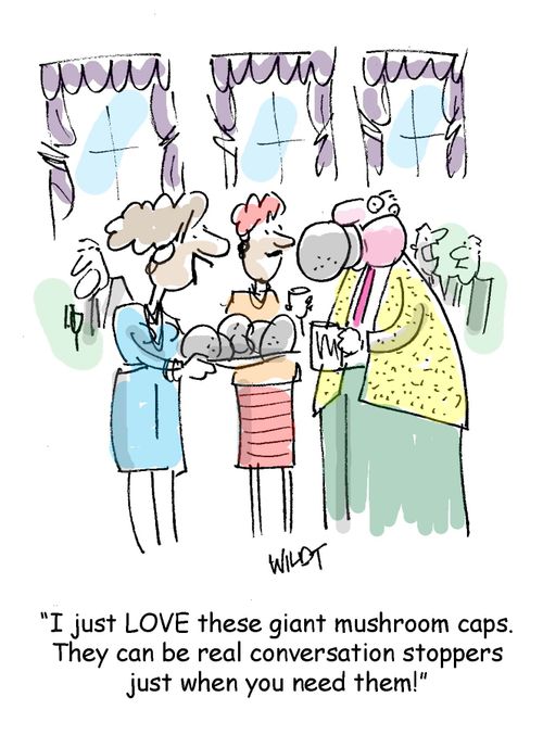 I just LOVE these giant mushroom caps. They can be real conversation stoppers just when you need them.