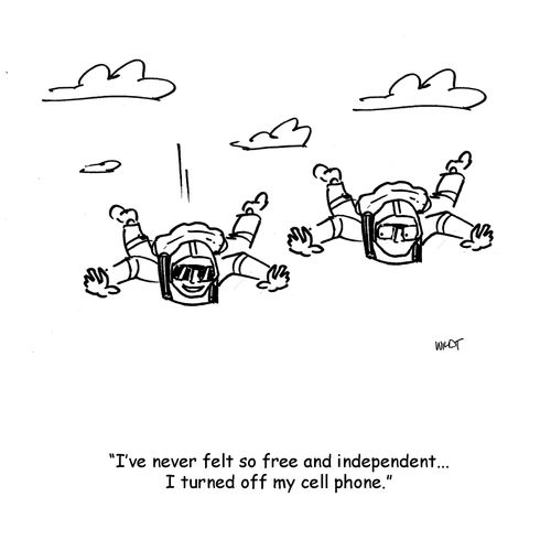 I've never felt so free and independent...I turned off my cell phone.