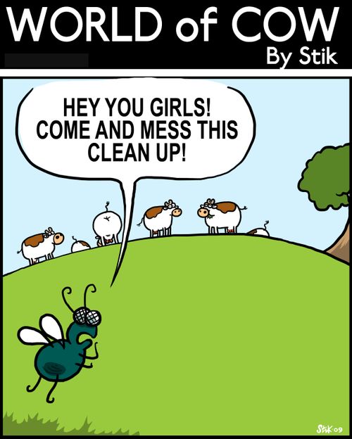 Hey, you girls. Come and clean this mess up!