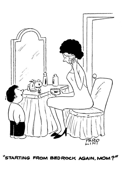 'Starting from bedrock again, Mom?'