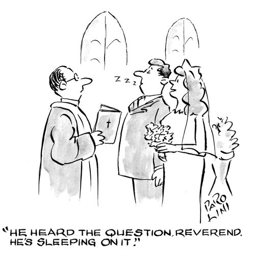 'He heard the question, Reverend. He's sleeping on it.'