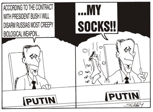 'According to the contract with President Bush I will disarm Russia's most creepy biological weapon...'