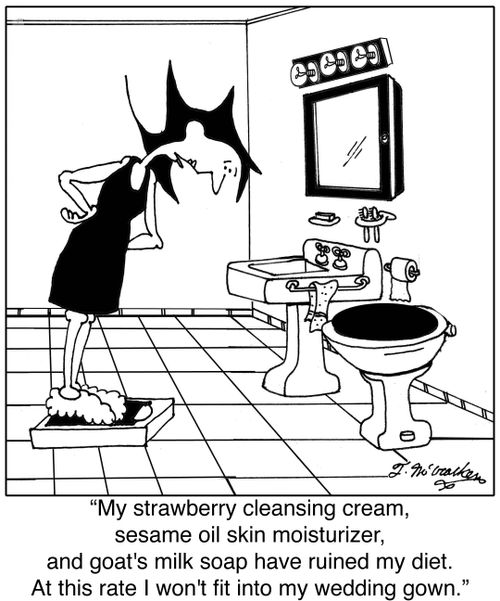 'My strawberry cleansing cream, sesame oil skin moisturiser, and goat's milk soap have ruined my diet. At this rate I won't fit into my wedding gown.'