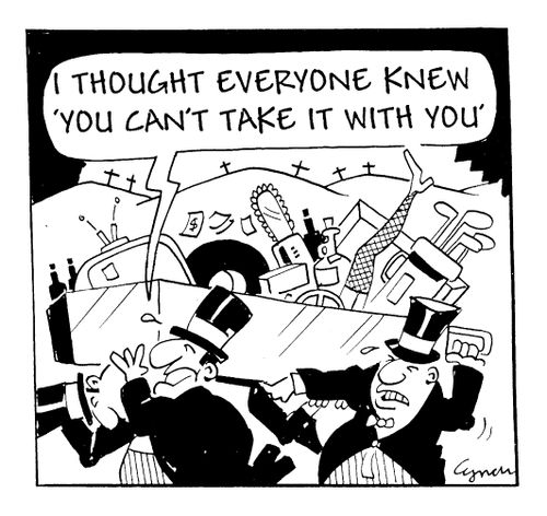 I thought everyone know 'You Can't Take it With You.'