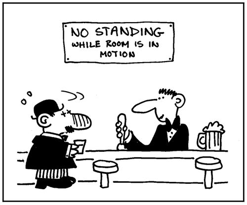 'No standing while room is in motion.'