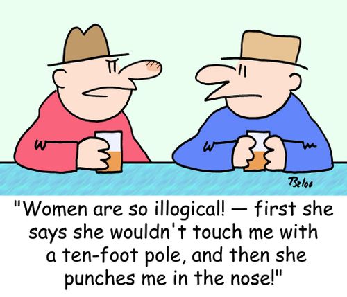 'Women are so illogical! -- first she says she wouldn't touch me with a ten-foot pole, and then she punches me in the nose!'
