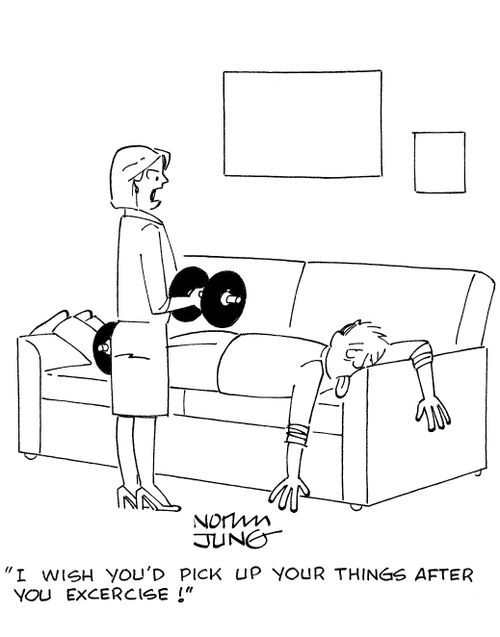 'I wish you'd pick up your things after you excercise!'