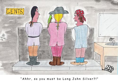 Three pirates at the urinal - one looks down and says 'Ahhr, so you must be Long John Silver?!'