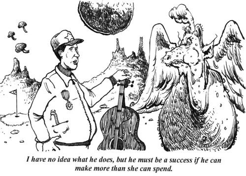 'I have no idea what he does, but he must be a success if he can make more than she can spend.'