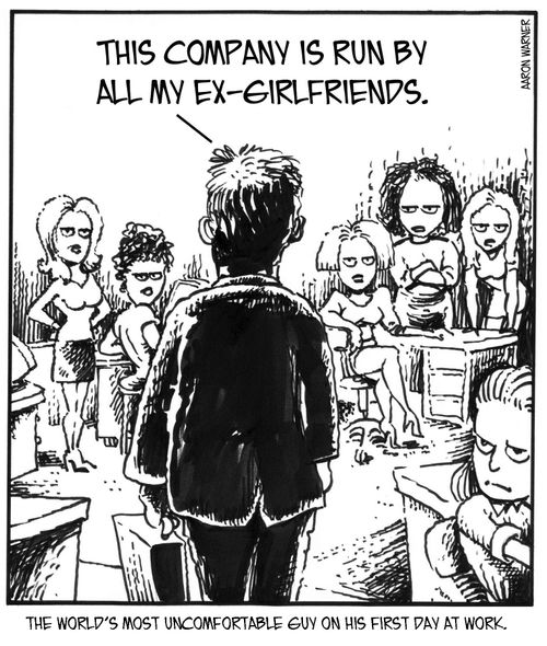 The world's most uncomfortable guy on his first day at work. 'This company is run by all my ex-girlfriends.'