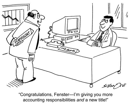 'Congratulations, Fenster?I'm giving you more accounting responsibilities and a new title!'