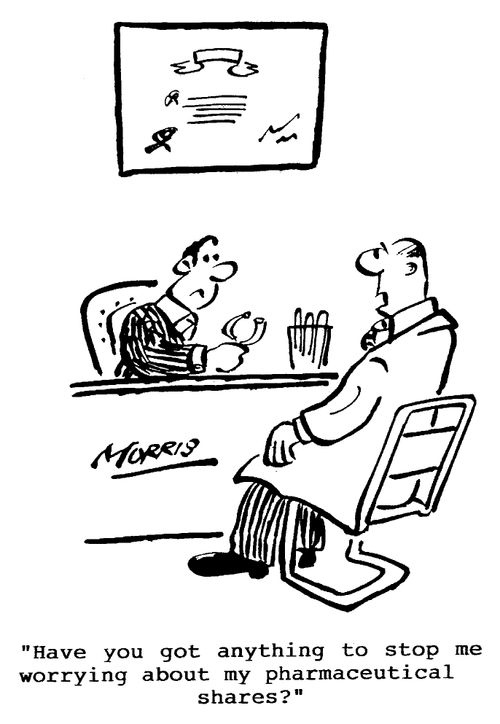 "Have you got anything to stop me worrying about my pharmaceutical shares?"