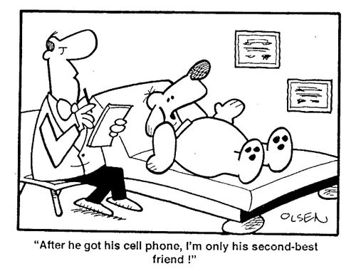 "After he got his cell phone, I'm only his second-best friend!"